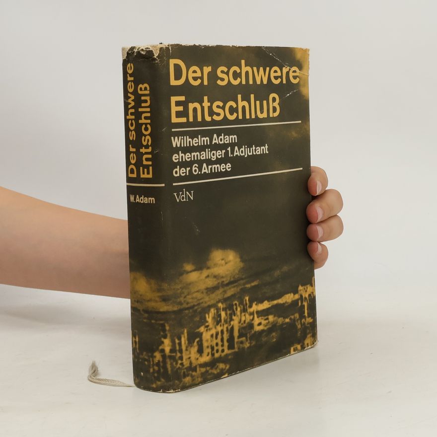 Wilhelm Adam Der schwere Entschlusß