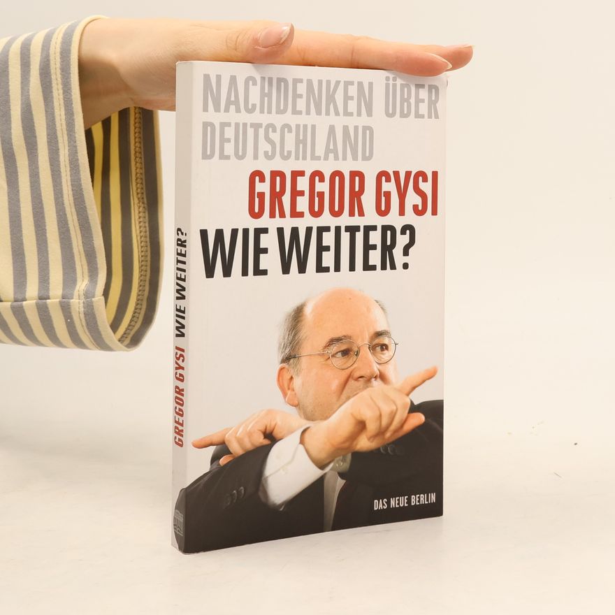 Gregor Gysi Wie weiter?
