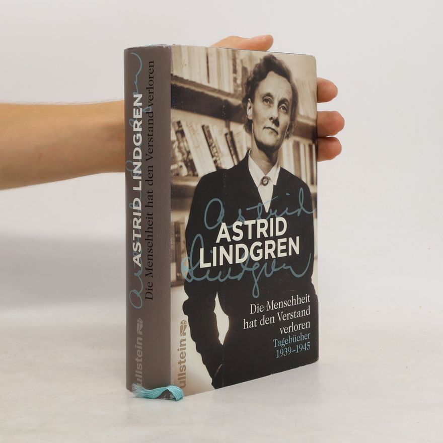 Astrid Lindgren Die Menschheit hat den Verstand verloren