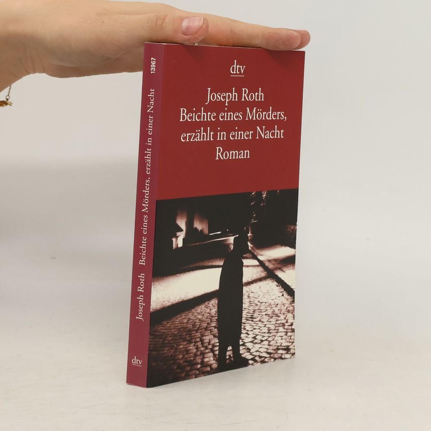 Joseph Roth Beichte eines Mörders, erzählt in einer Nacht