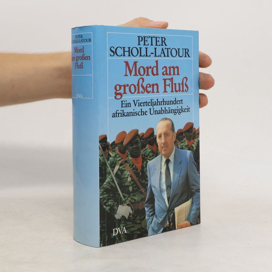 Peter Scholl-Latour Mord am großen Fluß