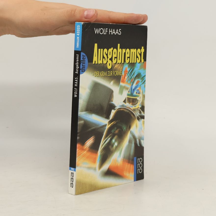 Wolf Haas Ausgebremst