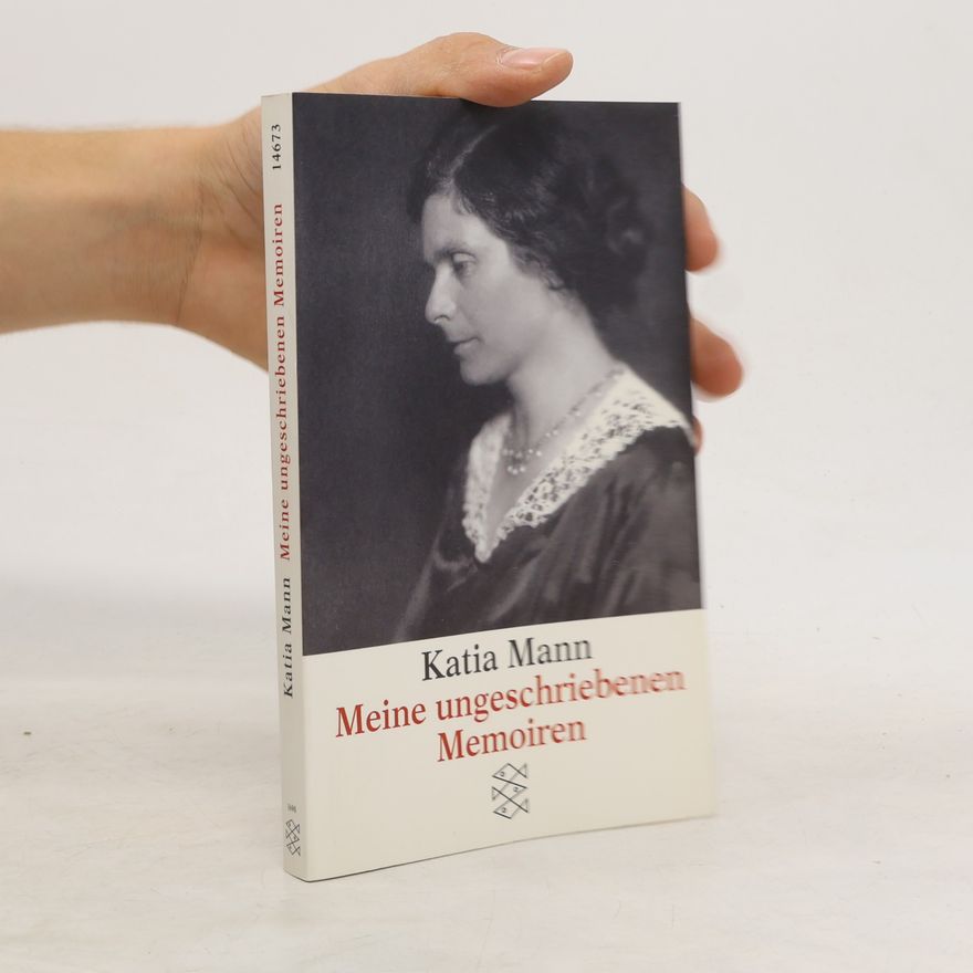 Katia Mann Meine ungeschriebenen Memoiren