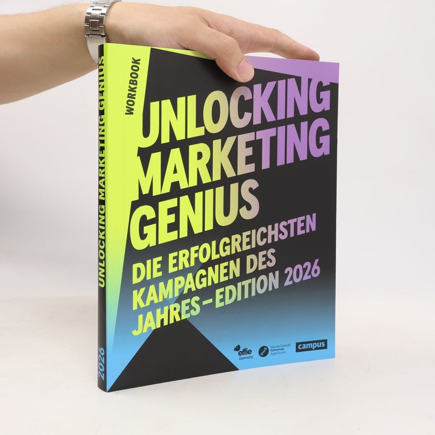 Autorenkollektiv Effie Awards: Unlocking Marketing Genius: Die erfolgreichsten Kampagnen des Jahres – Edition 2026 - Workbook