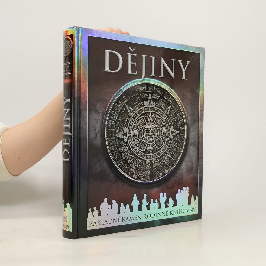 Adam Hart Davis Dějiny. Velký obrazový průvodce historií lidstva: od úsvitu lidské civilizace po současnost