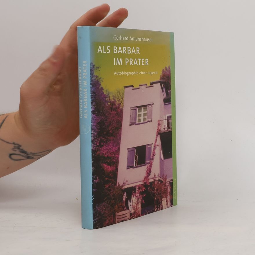 Gerhard Amanshauser Als Barbar im Prater