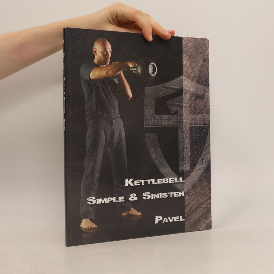 Pavel Tsatsouline Kettlebell Simple & Sinister