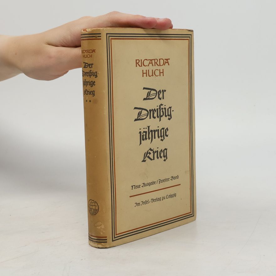 Ricarda Huch Der Dreissigjährige Krieg. Zweiter Band