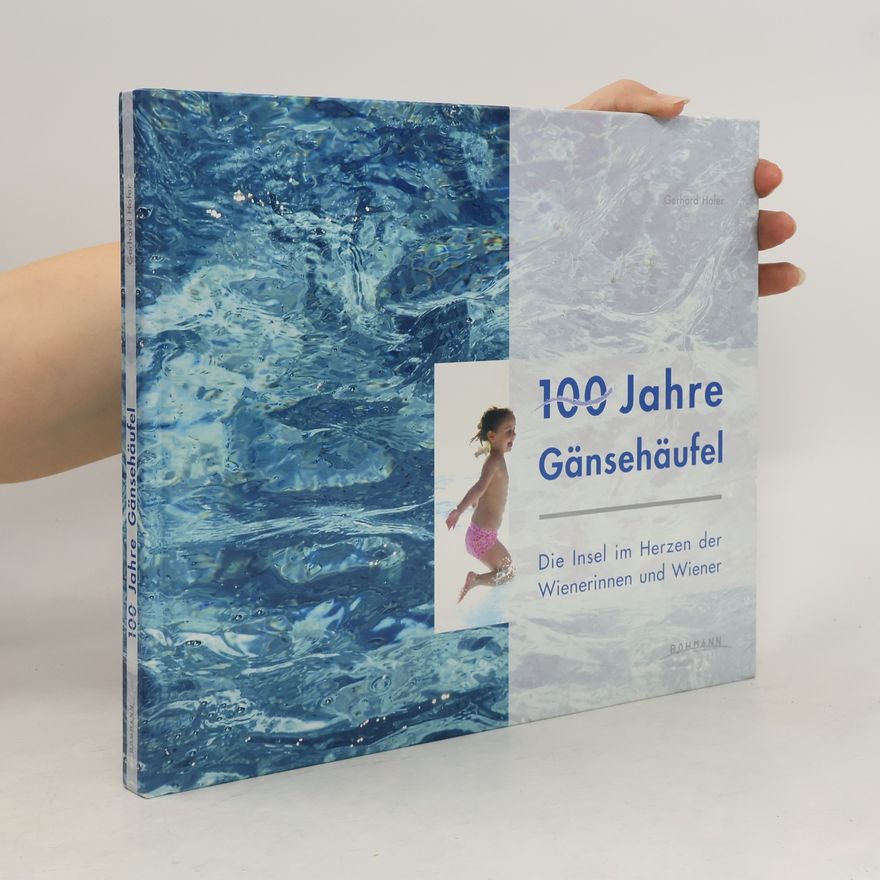 Gerhard Hofer 100 Jahre Gänsehäufel