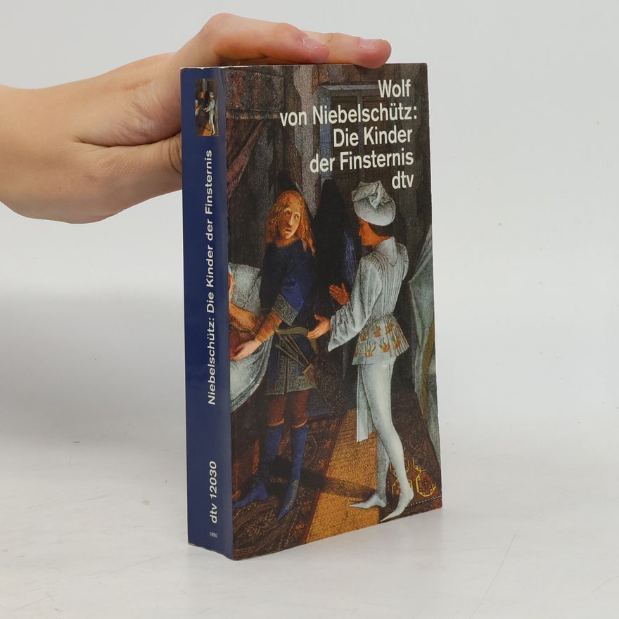 Wolf von Niebelschütz Die Kinder der Finsternis