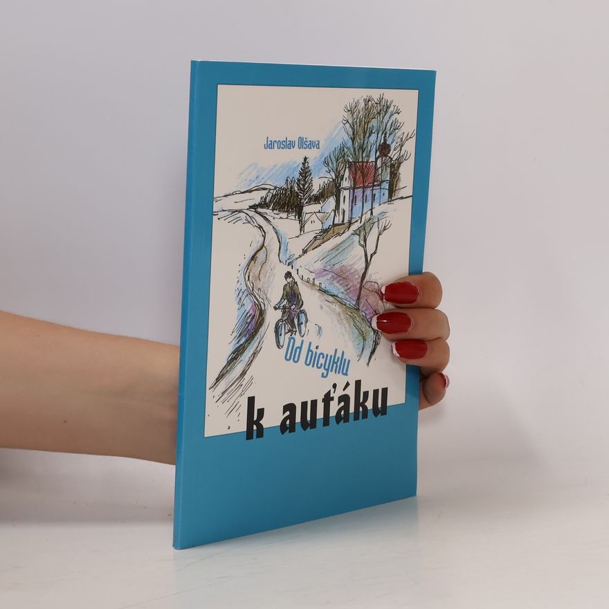 Jaroslav Olšava Od bicyklu k auťáku