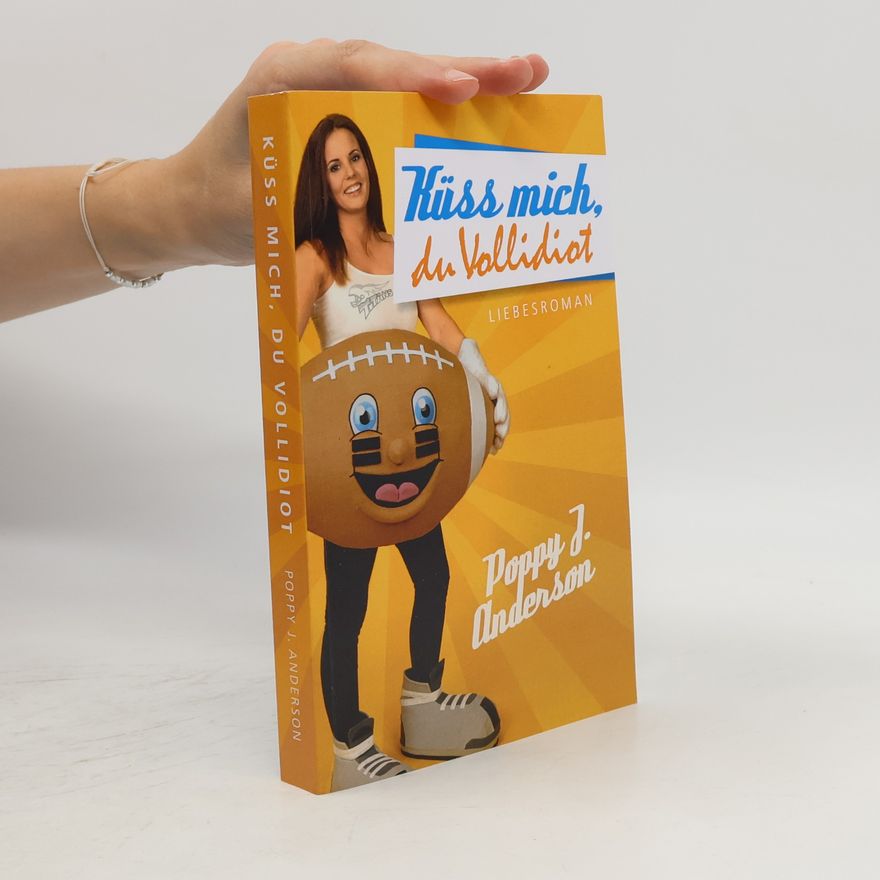 Poppy J. Anderson Küss mich, du Vollidiot