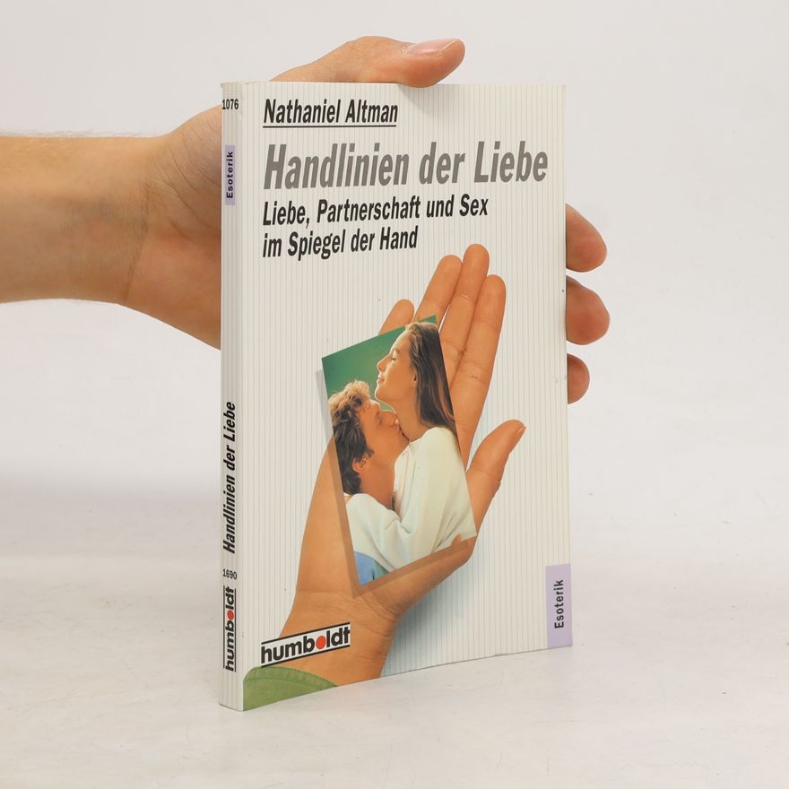 Nathaniel Altman Handlinien der Liebe