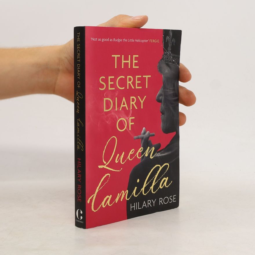 Hilary Rose The Secret Diary of Queen Camilla