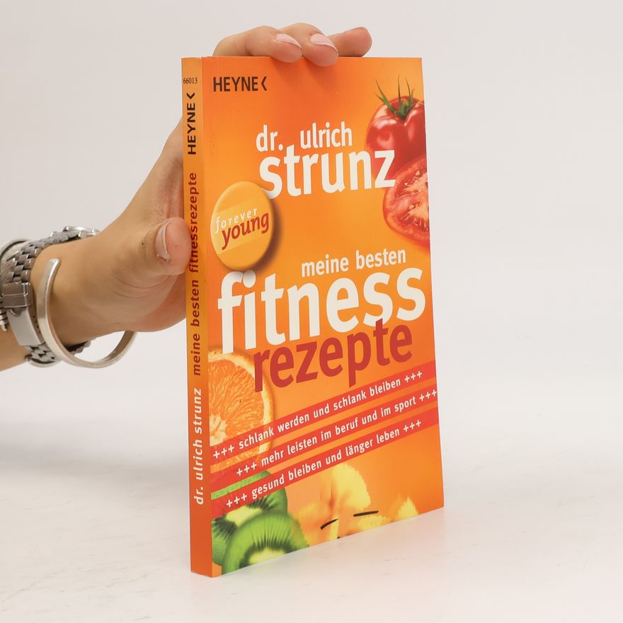 Ulrich Strunz Meine besten Fitness-Rezepte
