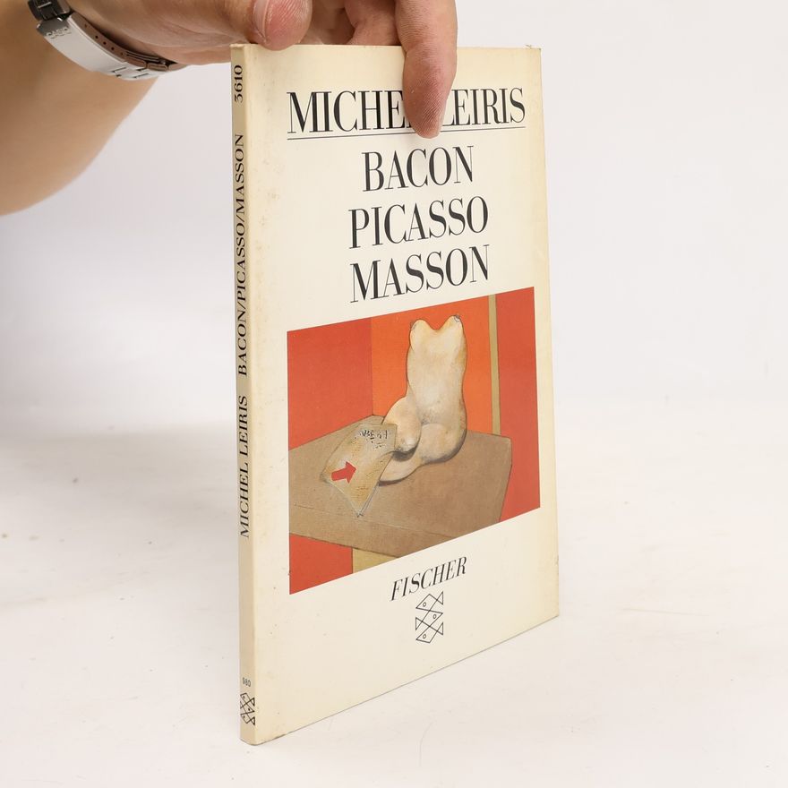 Michel Leiris Bacon, Picasso, Masson