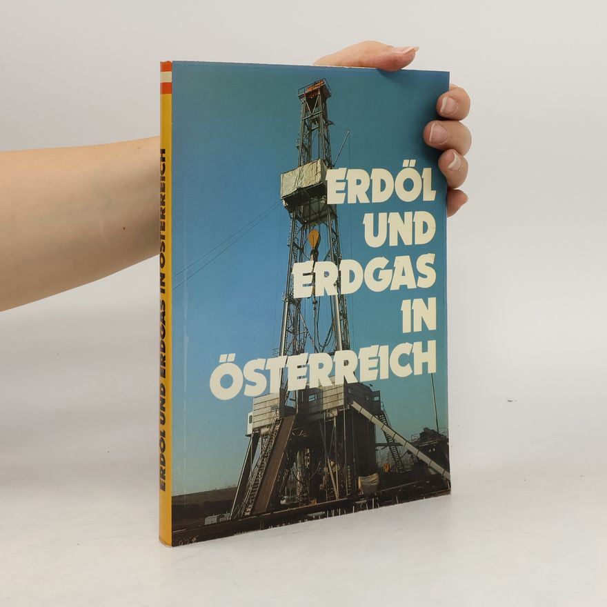 Friedrich Bachmayer Erdöl und Erdgas in Österreich