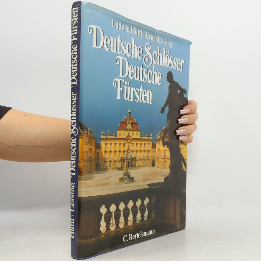 Ludwig Hüttl Deutsche Schlösser, deutsche Fürsten