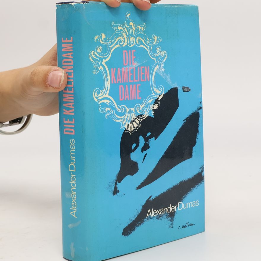 Alexandre Dumas mladší Die Kamelien Dame