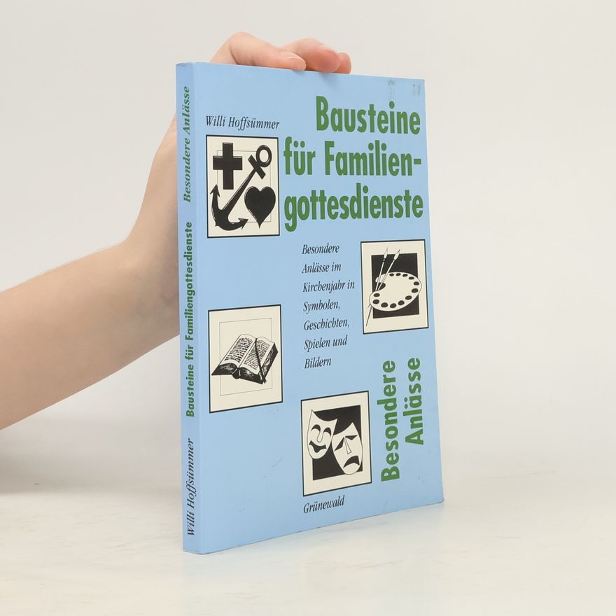 Willi Hoffsümmer Bausteine für Familiengottesdienste, Besondere Anlässe im Kirchenjahr