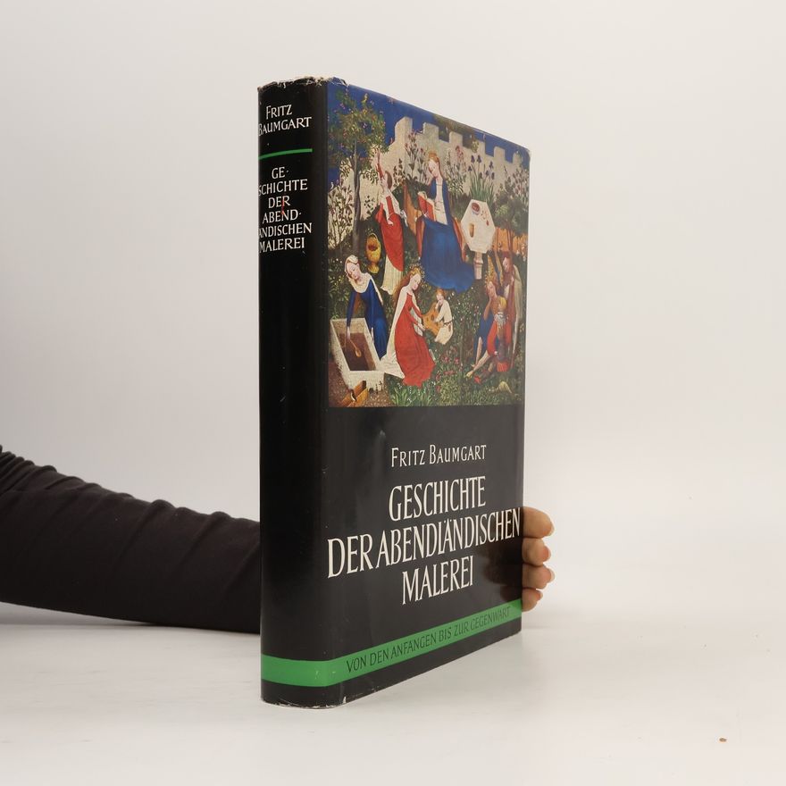 Fritz Baumgart Geschichte der abendiändischen Malerei