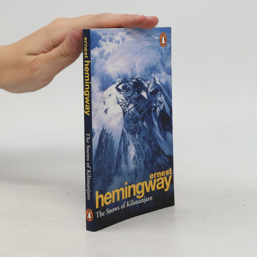 Ernest Hemingway The Snows of Kilimanjaro and other Stories