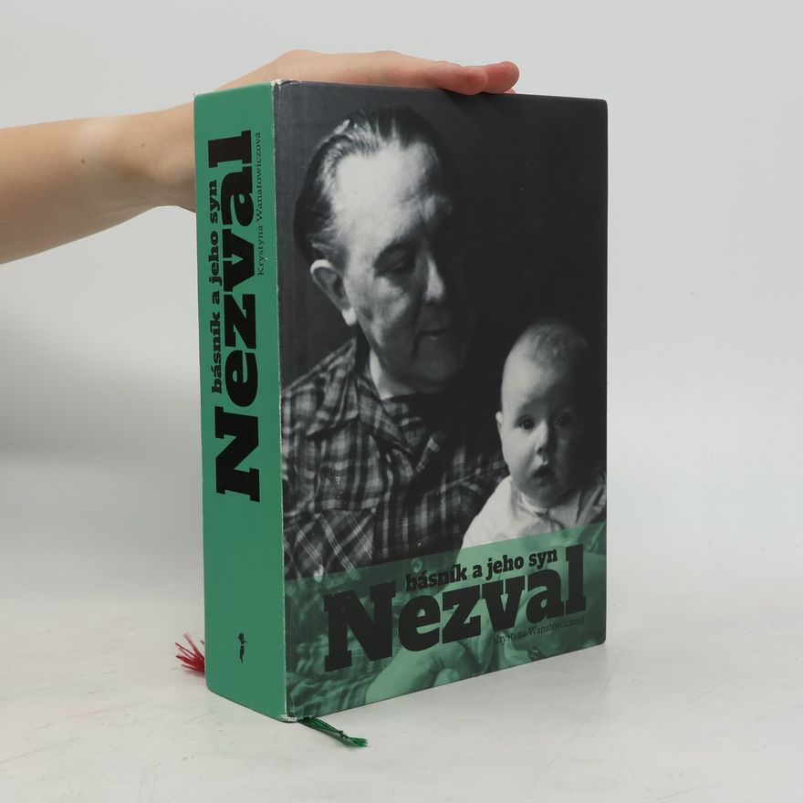 Krystyna Wanatowiczová Nezval. Básník a jeho syn