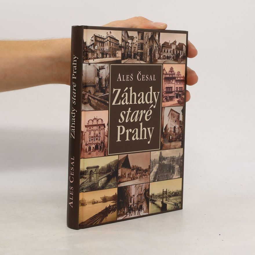 Aleš Česal Záhady staré Prahy