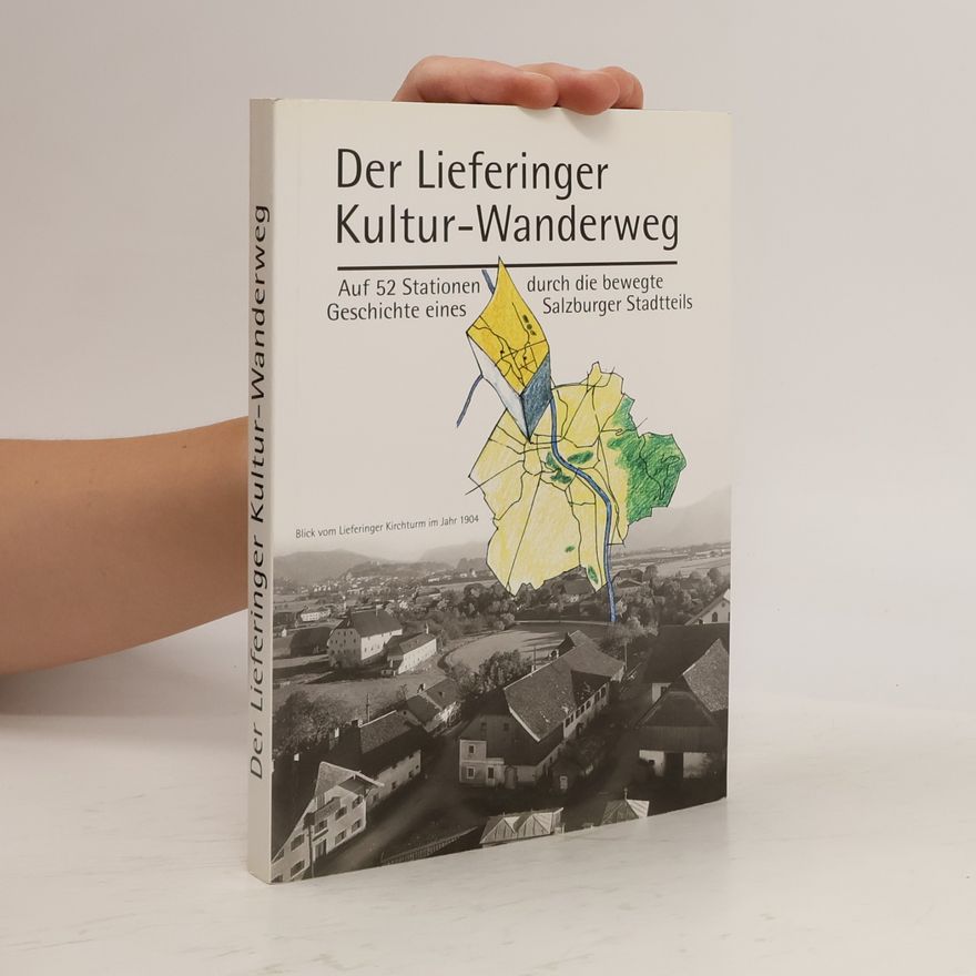 Werner Hölzl Der Lieferinger Kultur-Wanderweg