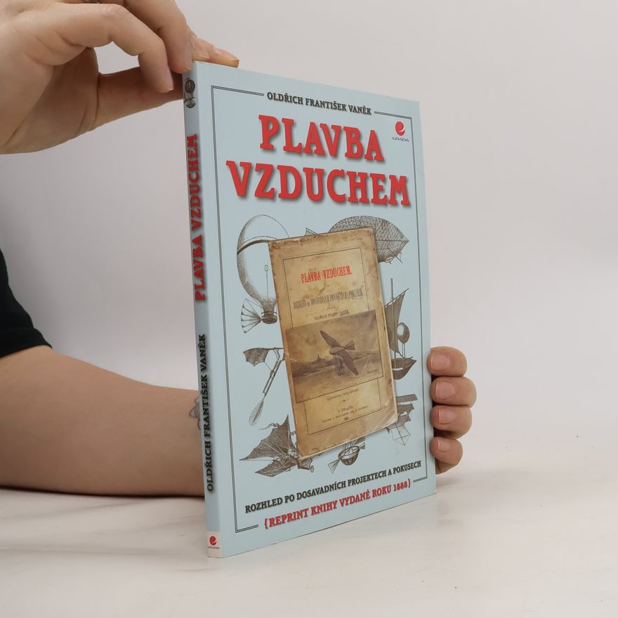 František Oldřich Vaněk Plavba vzduchem. Rozhled po dosavadních projektech a pokusech
