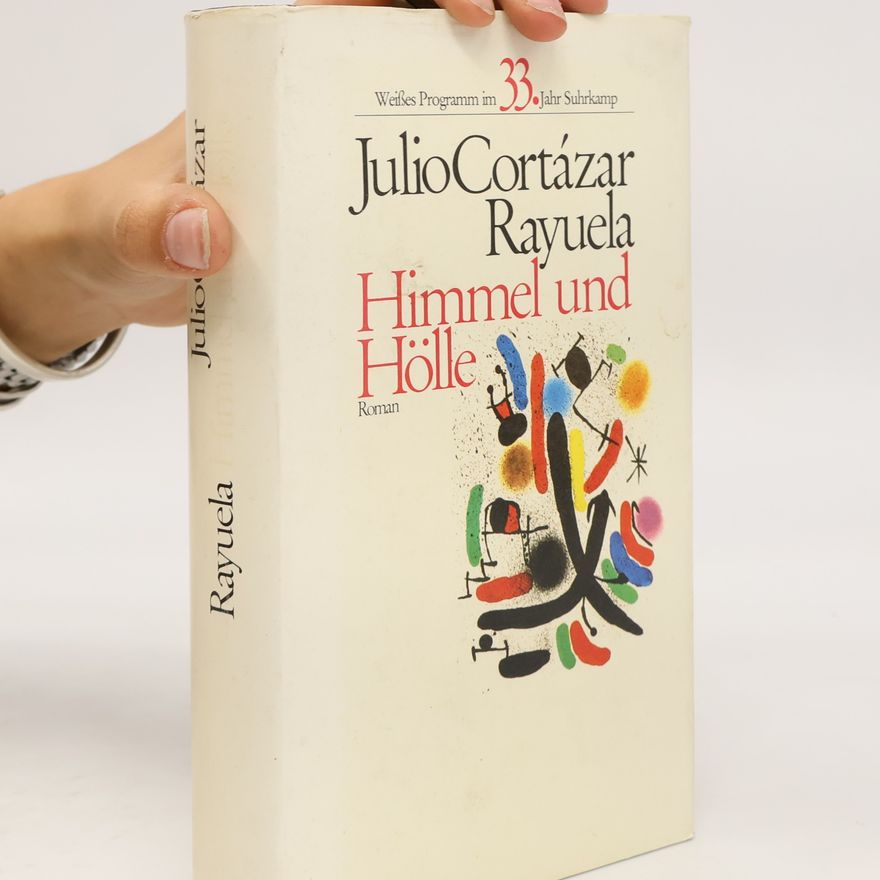 Julio Cortázar Rayuela. Himmel und Hölle