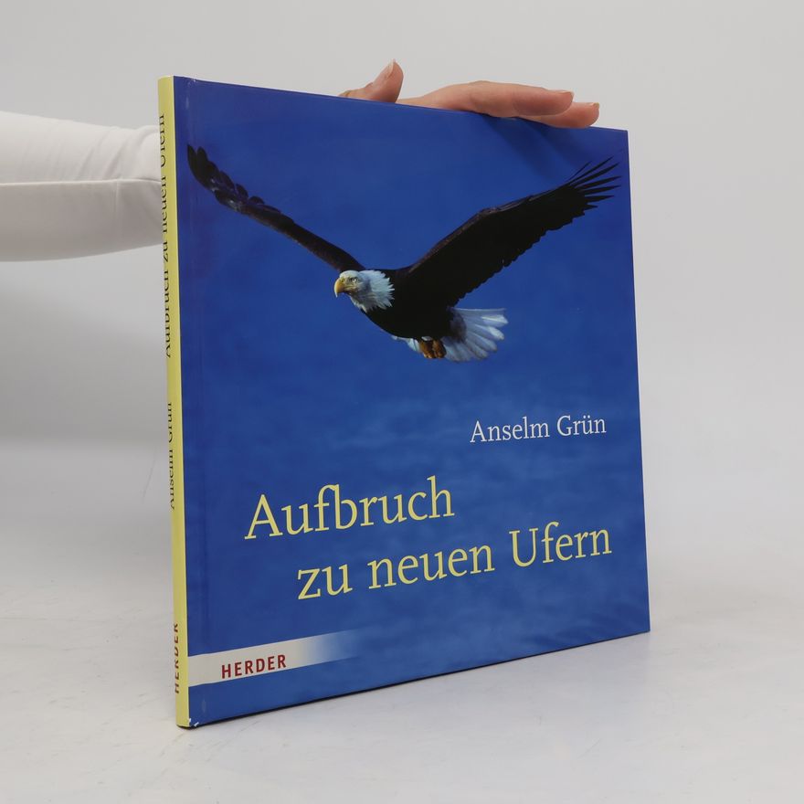 Anselm Grün Aufbruch zu neuen Ufern