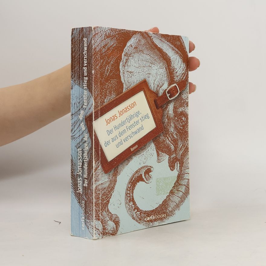 Jonas Jonasson Der Hundertjährige, der aus dem Fenster stieg und verschwand