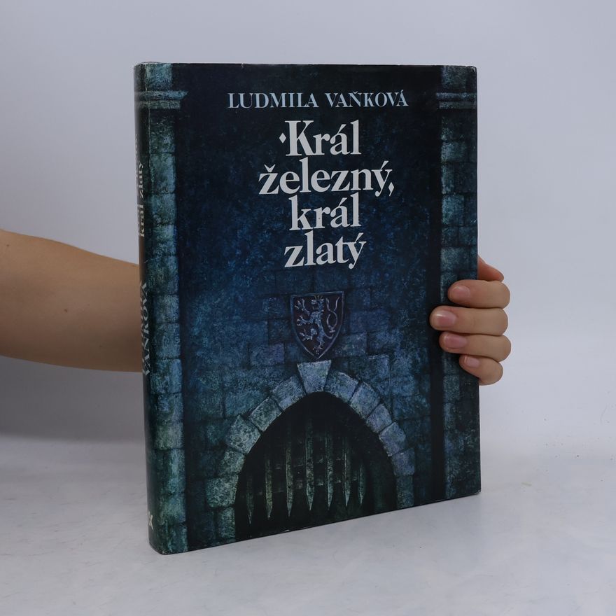 Ludmila Vaňková Král železný, král zlatý