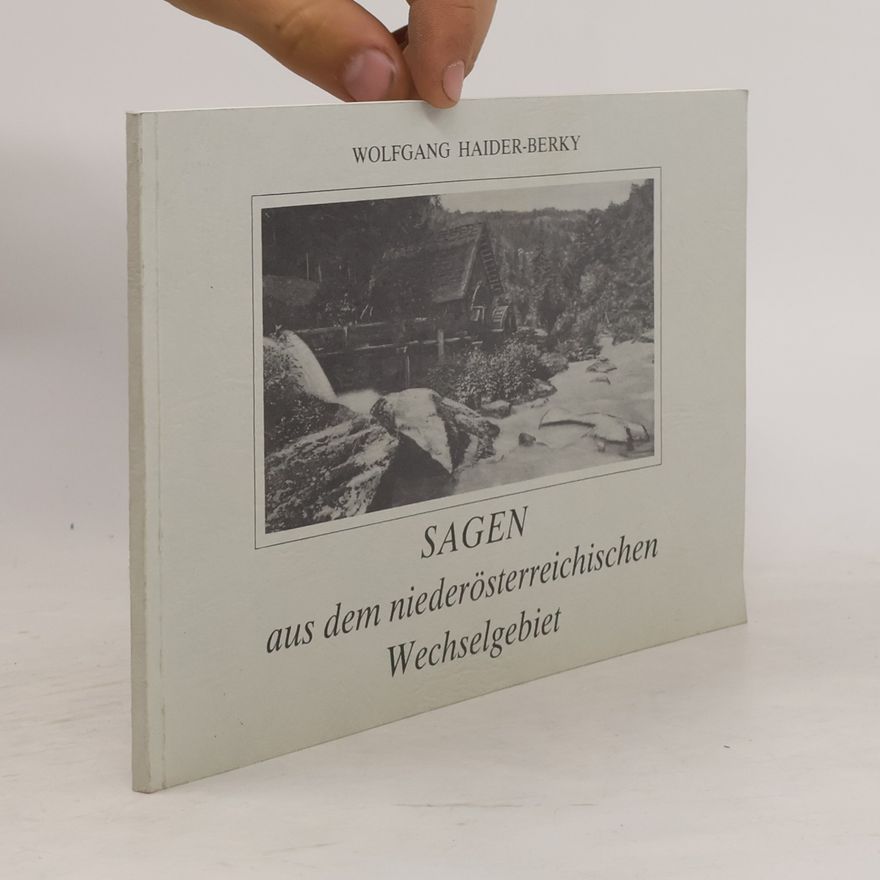 Wolfgang Haider Berky Sagen aus dem niederösterreichischen Wechselgeniet