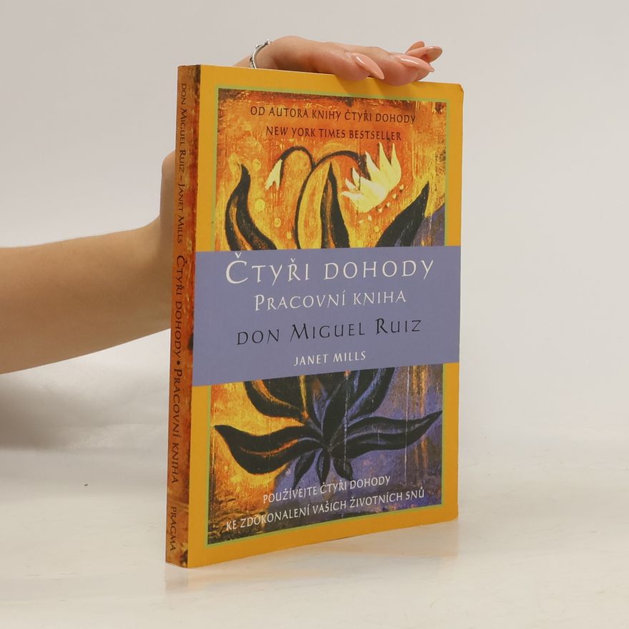 Don Miguel Ruiz Čtyři dohody. Pracovní kniha