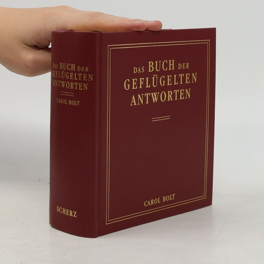 Carol Bolt Das Buch der geflügelten Antworten