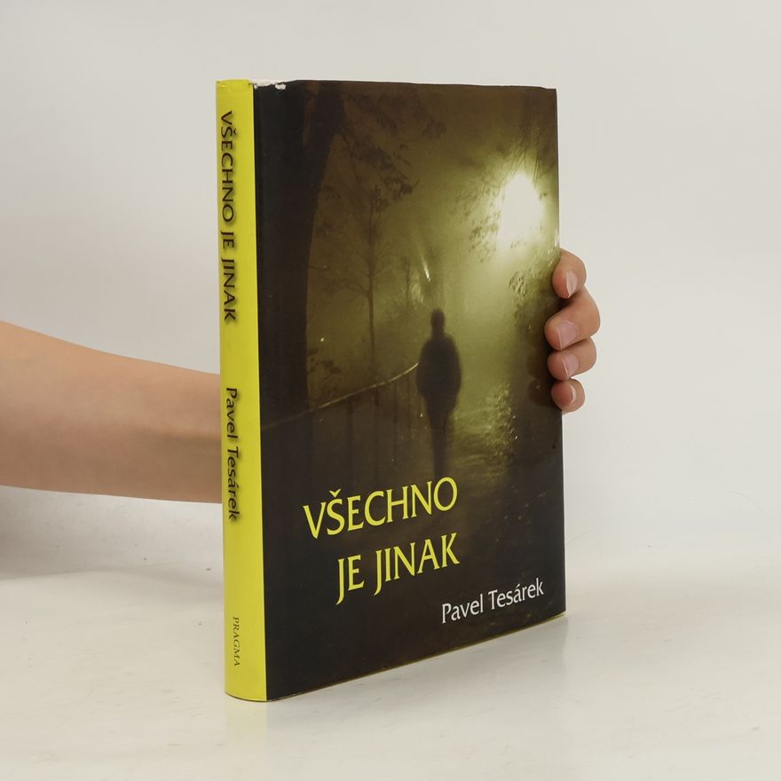 Pavel Tesárek Všechno je jinak