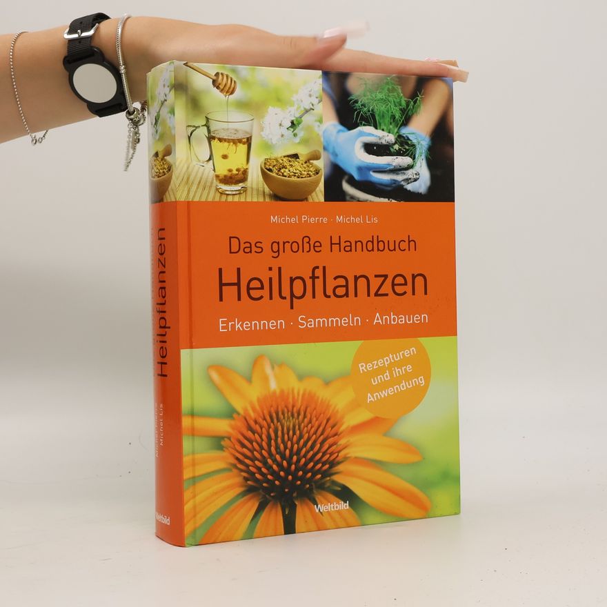 Pierre Michel Das große Handbuch der Heilpflanzen