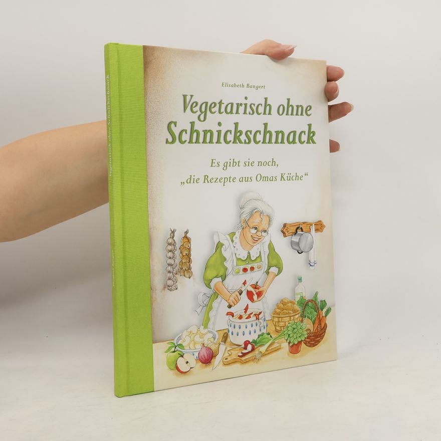 Elisabeth Bangert Vegetarisch ohne Schnickschnack