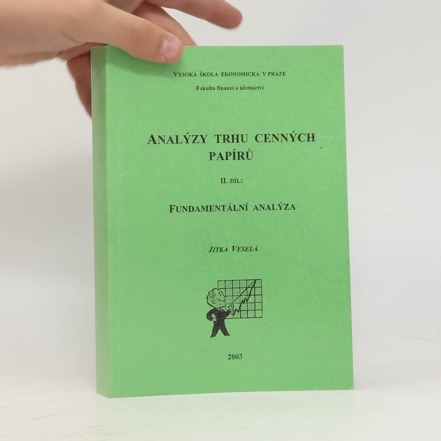 Jitka Veselá Analýzy trhu cenných papírů : II. díl, Fundamentální analýza