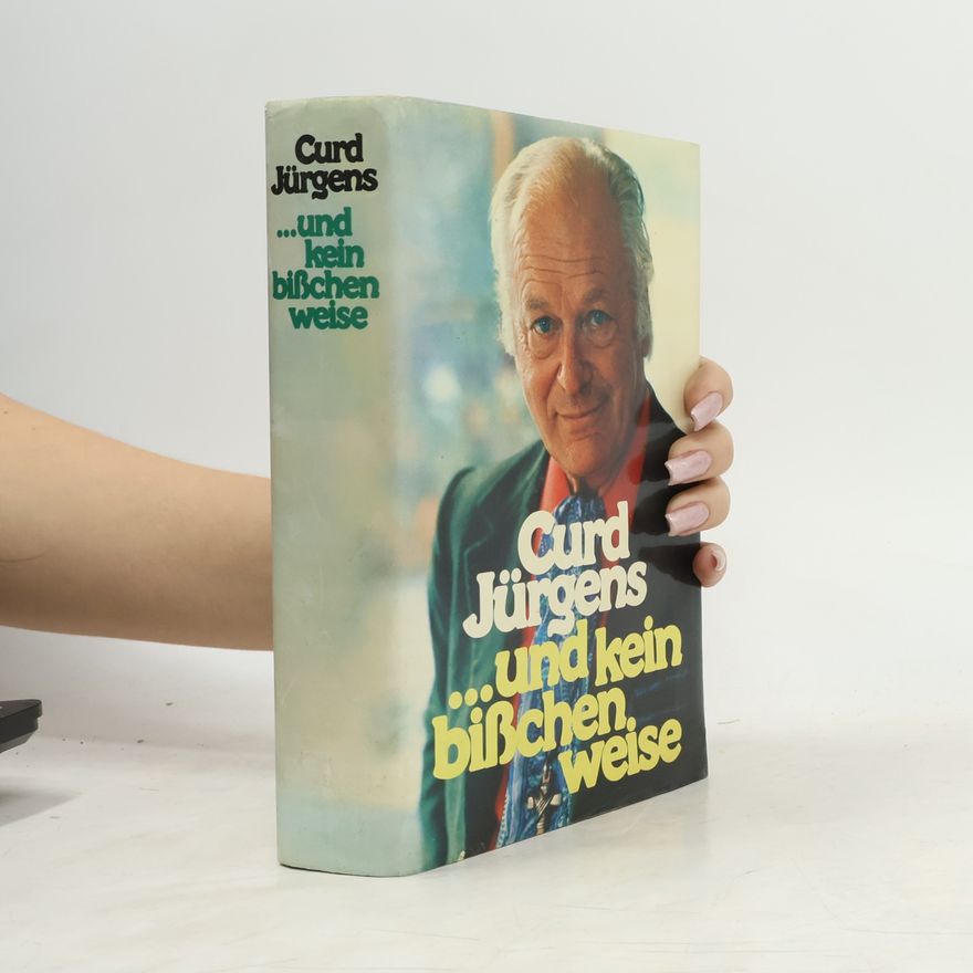 Curd Jürgens Und kein bißchen weise