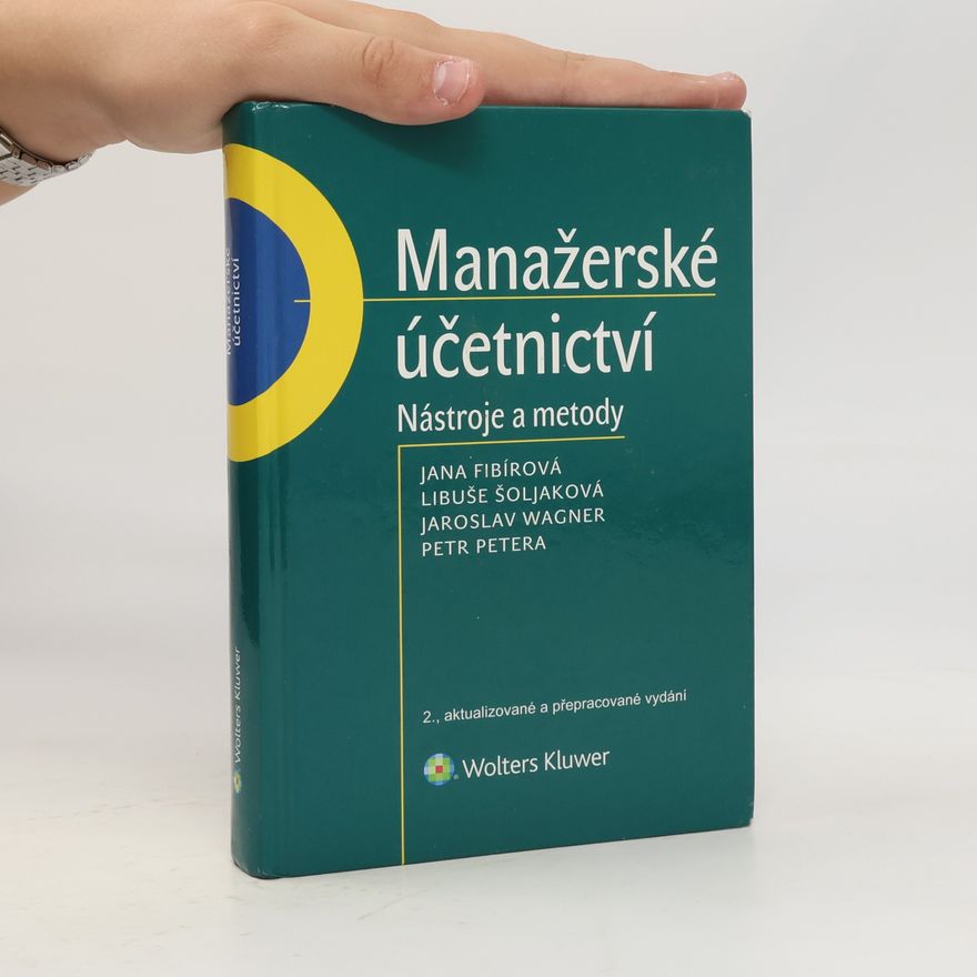 Jana Fibírová Manažerské účetnictví : nástroje a metody
