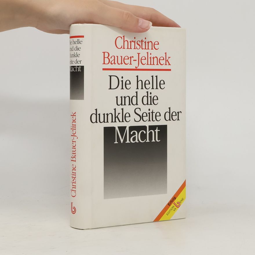 Christine Bauer-Jelinek Die helle und die dunkle Seite der Macht