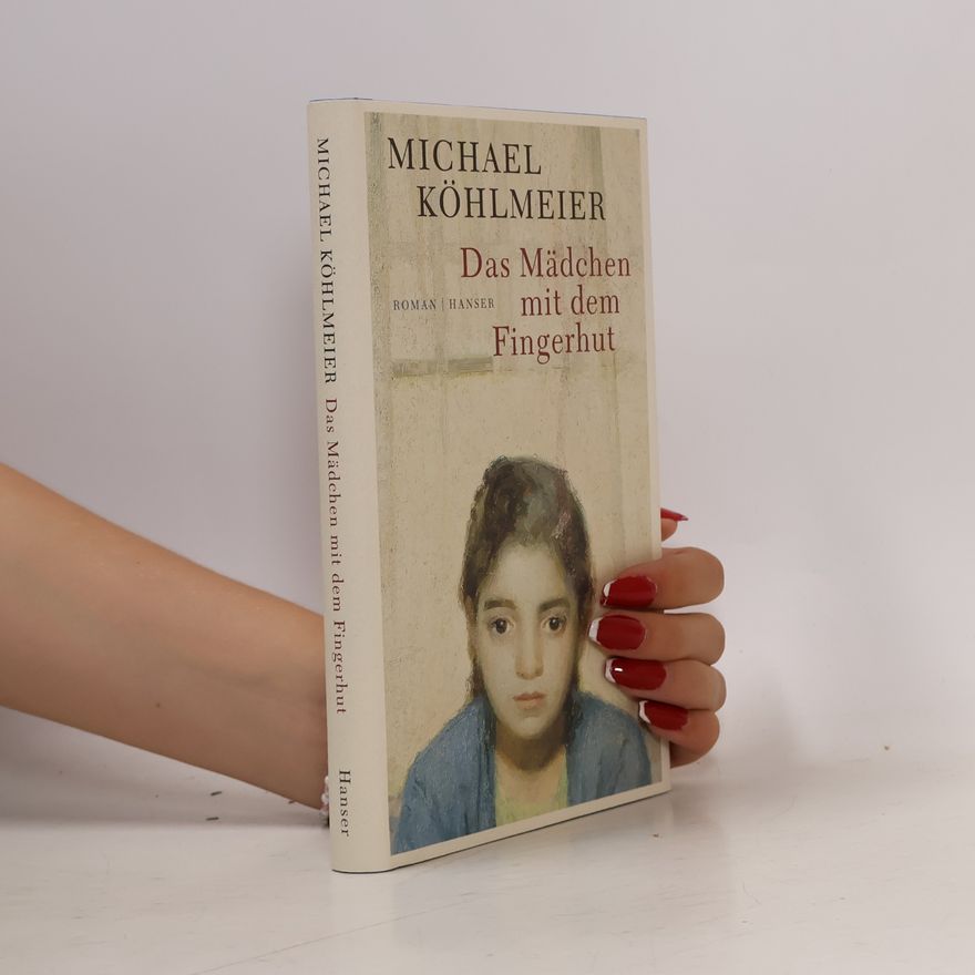 Michael Köhlmeier Das Mädchen mit dem Fingerhut
