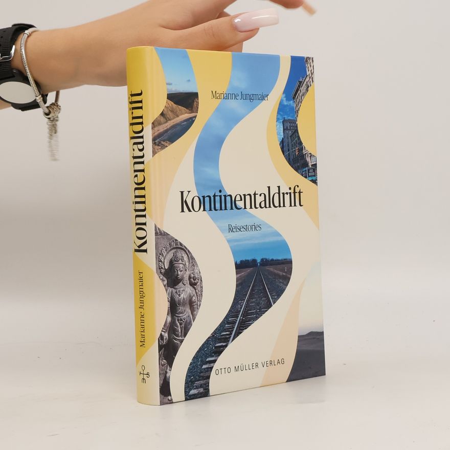 Marianne Jungmaier Kontinentaldrift: Reisestories