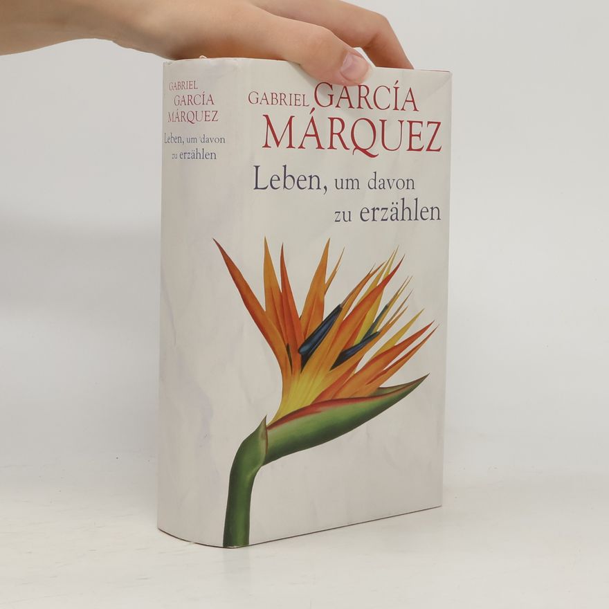 Gabriel García Márquez Leben, um davon zu erzählen