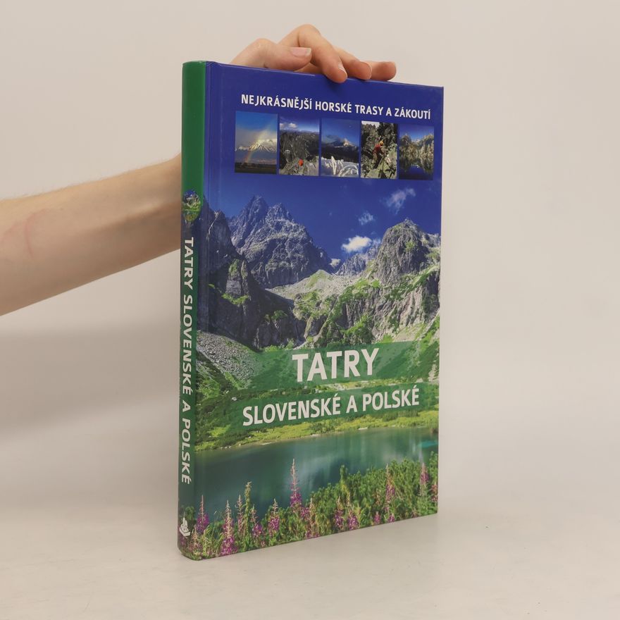 Autorenkollektiv Tatry slovenské a polské: nejkrásnější tatranské stezky a místa