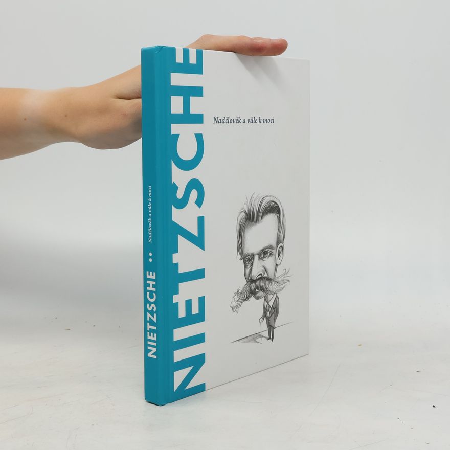 Toni Llácer Nietzsche. Nadčlověk a vůle k moci