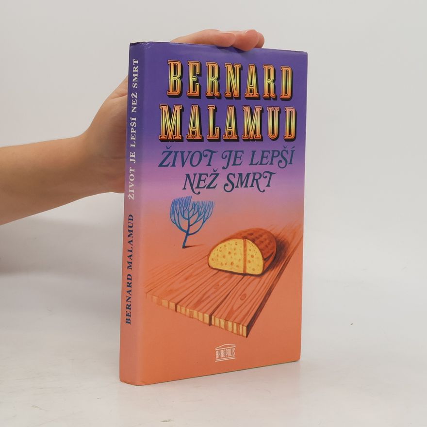 Bernard Malamud Život je lepší než smrt